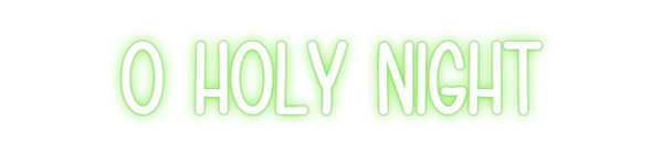 Custom Neon: O HOLY NIGHT