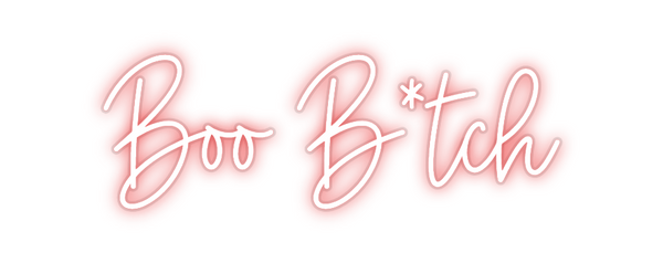 Custom Neon: Boo B*tch