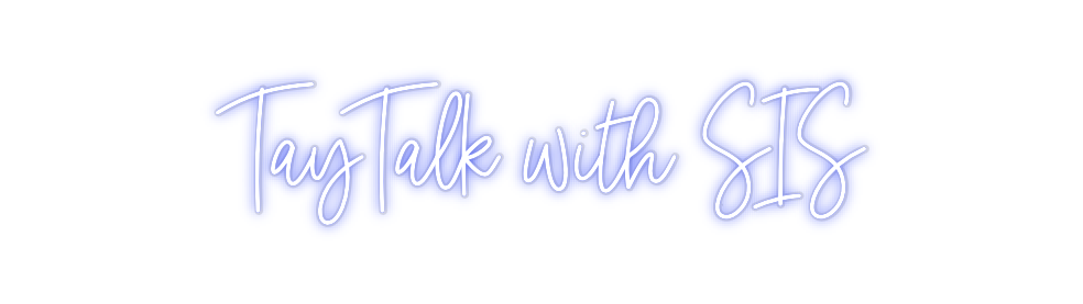 Custom Neon: TayTalk with ...