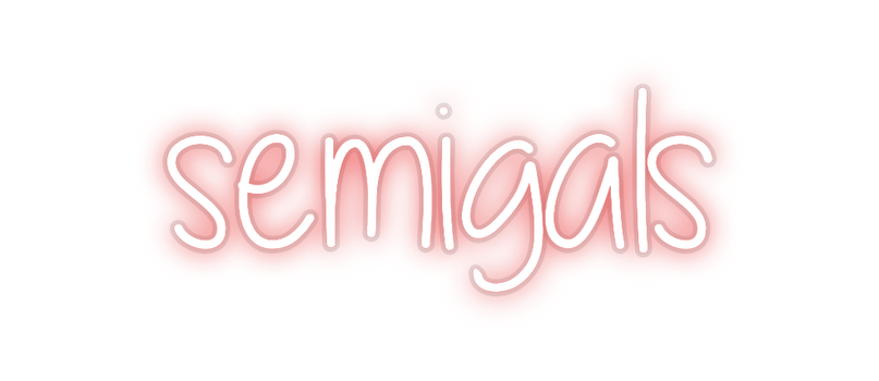 Custom Neon: semigals