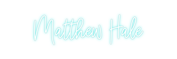 Custom Neon: Matthew Hale