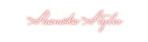 Custom Neon: Shamoka Styles