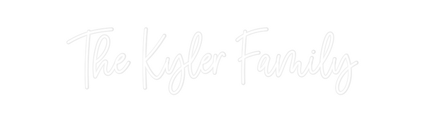 Custom Neon: The Kyler Fam...