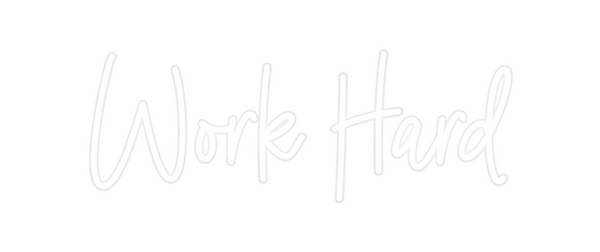 Custom Neon: Work Hard