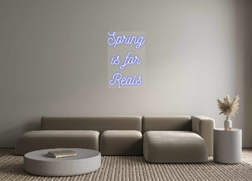 Custom Neon: Spring 
is fo...