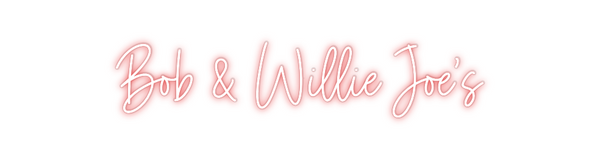 Custom Neon: Bob & Willie ...