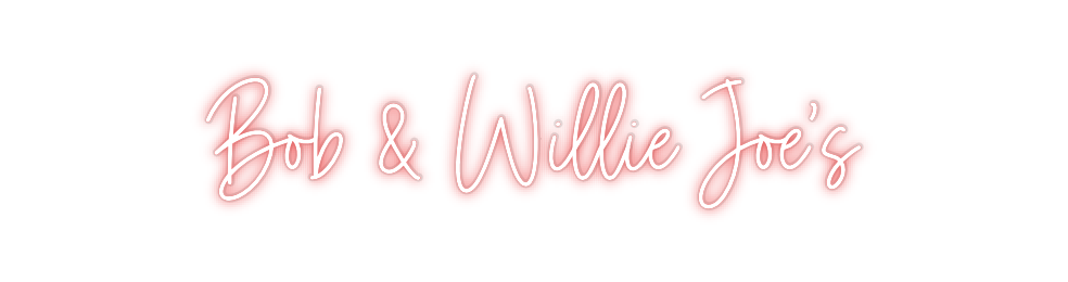 Custom Neon: Bob & Willie ...