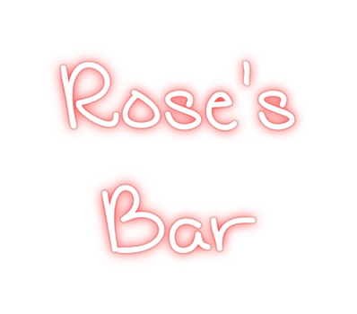 Custom Neon: Rose's
Bar