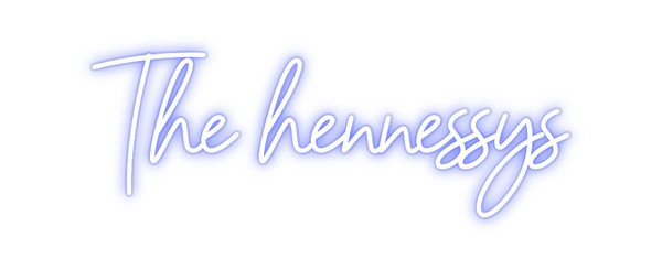 Custom Neon: The hennessys