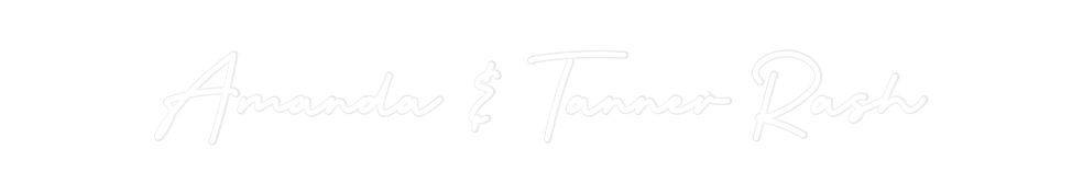 Custom Neon: Amanda & Tann...