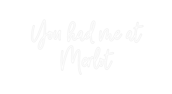 Custom Neon: You had me at...