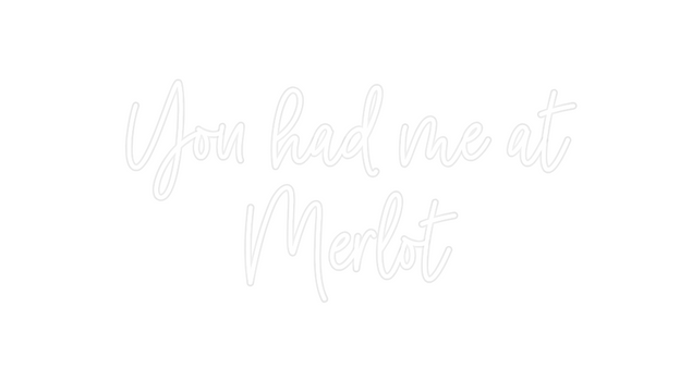 Custom Neon: You had me at...