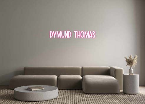 Custom Neon: DYMUND THOMAS
