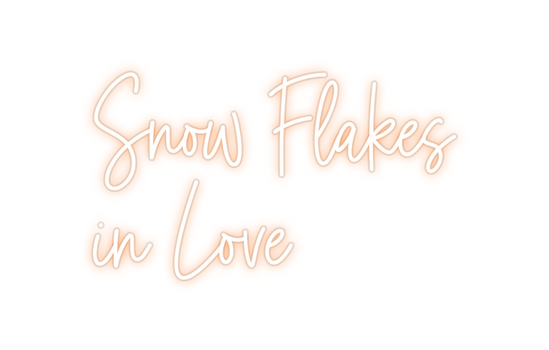 Custom Neon: Snow Flakes 
...