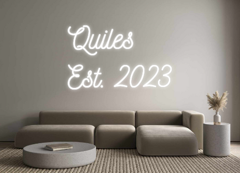 Custom Neon: Quiles
Est. 2...