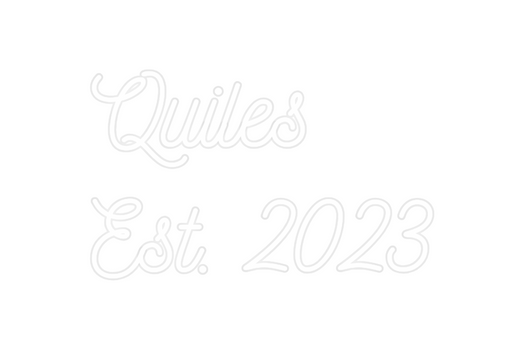 Custom Neon: Quiles
Est. 2...