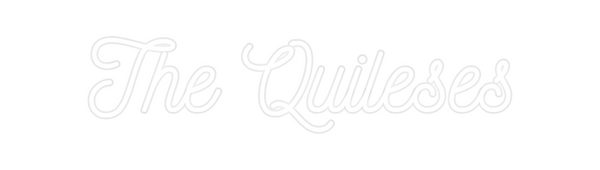 Custom Neon: The Quileses
