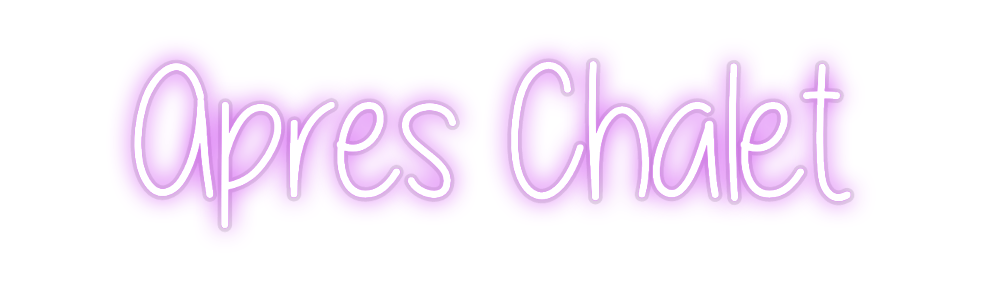 Custom Neon: Apres Chalet