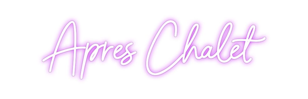 Custom Neon: Apres Chalet