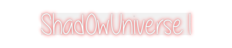 Custom Neon: Shad0wUniverse1