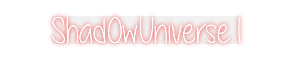 Custom Neon: Shad0wUniverse1