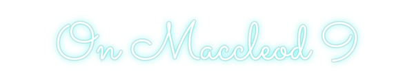 Custom Neon: On Maccleod 9