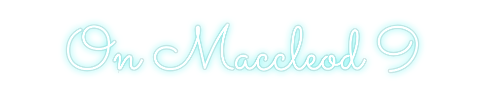 Custom Neon: On Maccleod 9