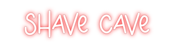 Custom Neon: SHAVE CAVE