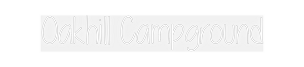 Custom Neon: Oakhill Campg...