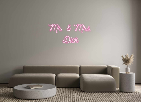 Custom Neon: Mr. & Mrs.
Dick