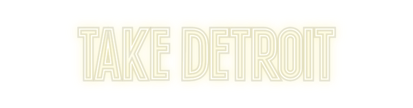 Custom Neon: Take Detroit