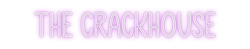 Custom Neon: The Crackhouse