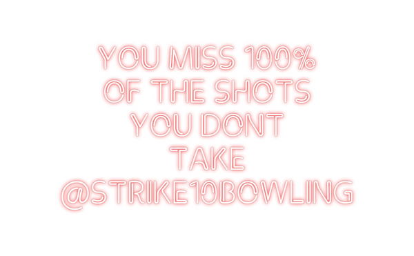 Custom Neon: YOU MISS 100%...