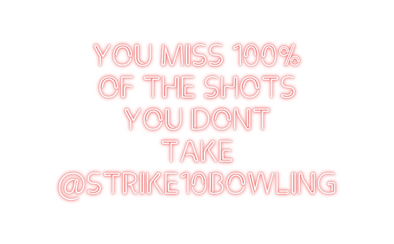 Custom Neon: YOU MISS 100%...