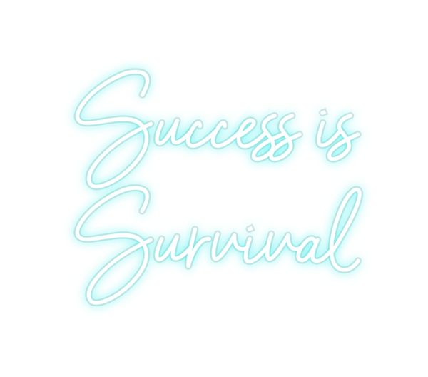 Custom Neon: Success is
 S...