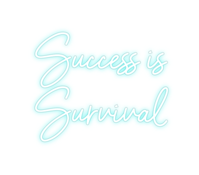 Custom Neon: Success is
 S...