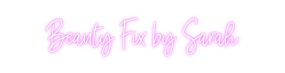 Custom Neon: Beauty Fix by...