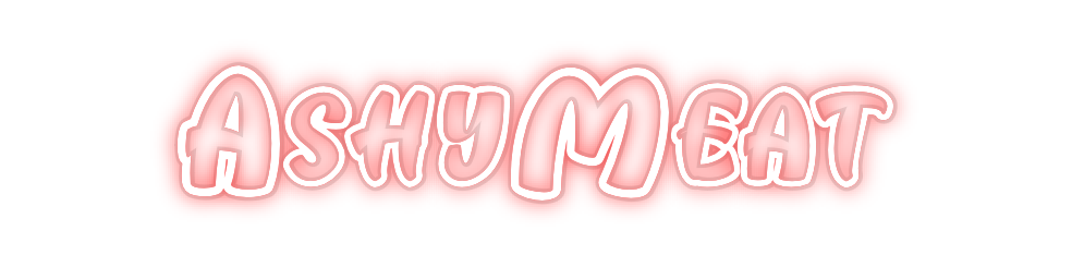 Custom Neon:  AshyMeat