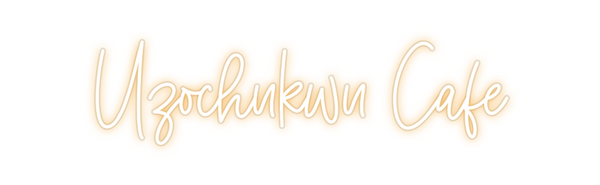 Custom Neon: Uzochukwu Cafe
