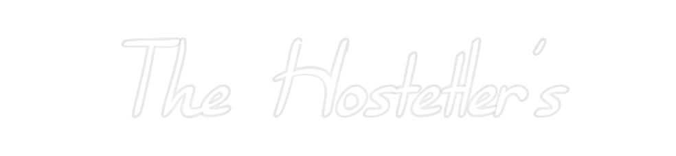 Custom Neon: The Hostetler's