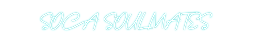 Custom Neon: SOCA SOULMATES
