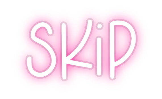 Custom Neon: Skip