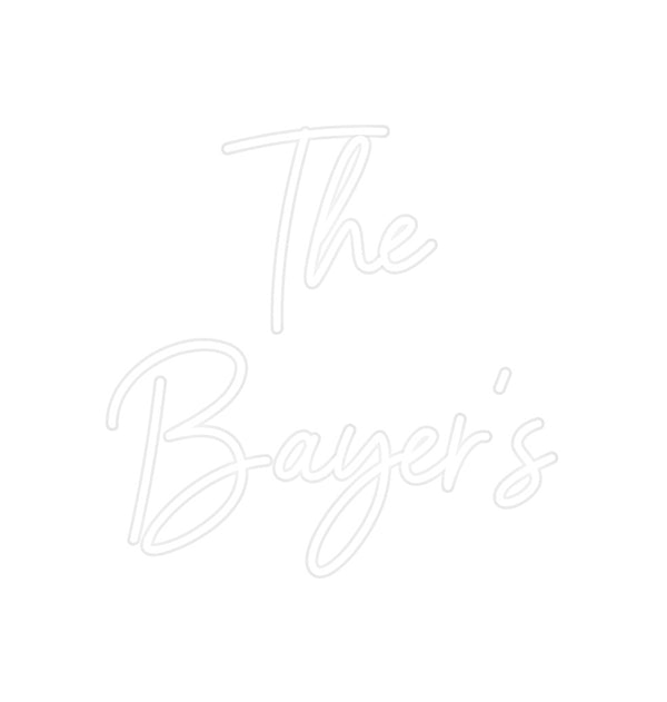 Custom Neon: The
Bayer's