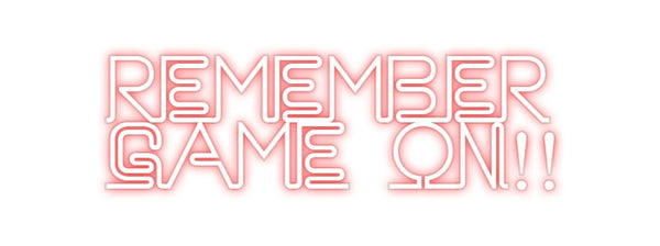 Custom Neon: remember
gam...