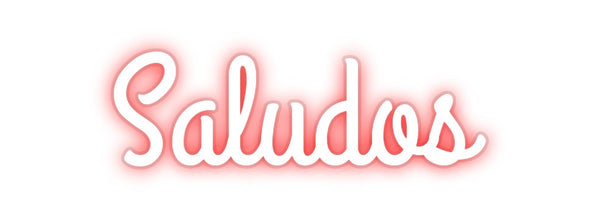 Custom Neon: Saludos