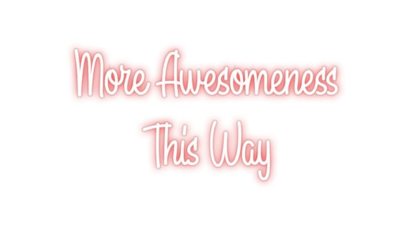 Custom Neon: More Awesomen...