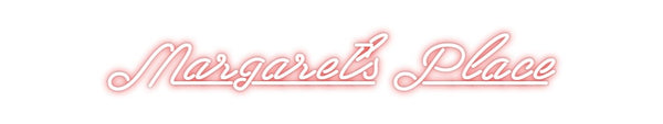 Custom Neon: Margaret's Pl...