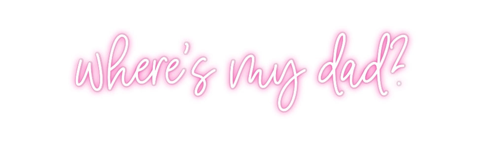 Custom Neon: where’s my dad?