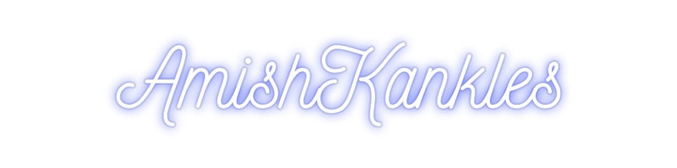 Custom Neon: AmishKankles