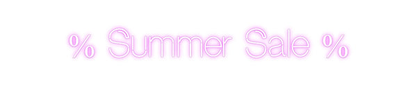 Custom Neon: % Summer Sale %